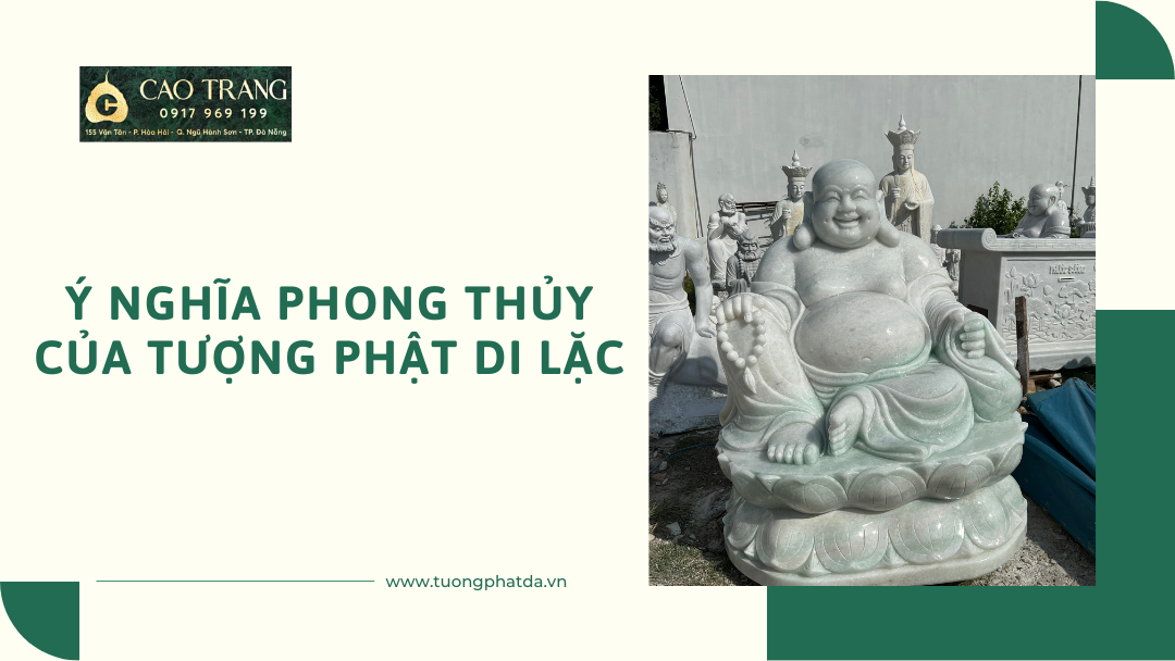 Ý Nghĩa Phong Thủy Của Tượng Phật Di Lặc