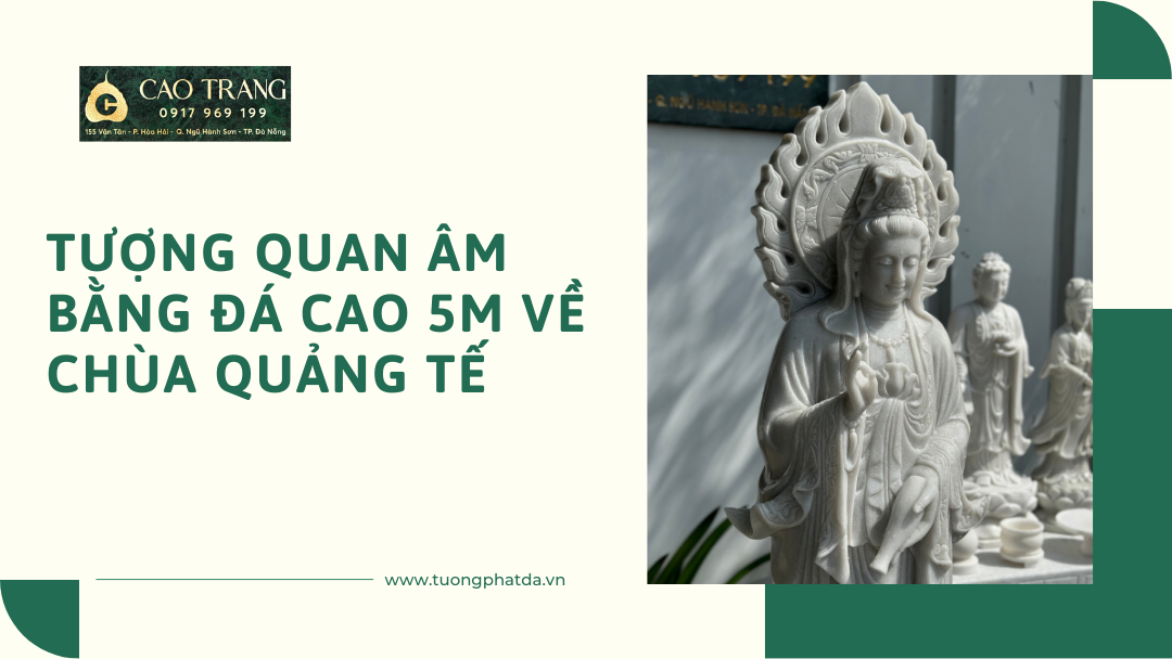 Tượng Quan Âm bằng đá cao 5m về chùa Quảng Tế