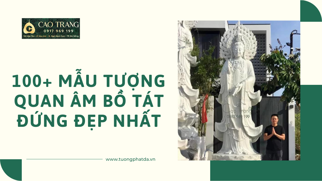 100+ Mẫu Tượng Quan Âm Bồ Tát Đứng Đẹp Nhất