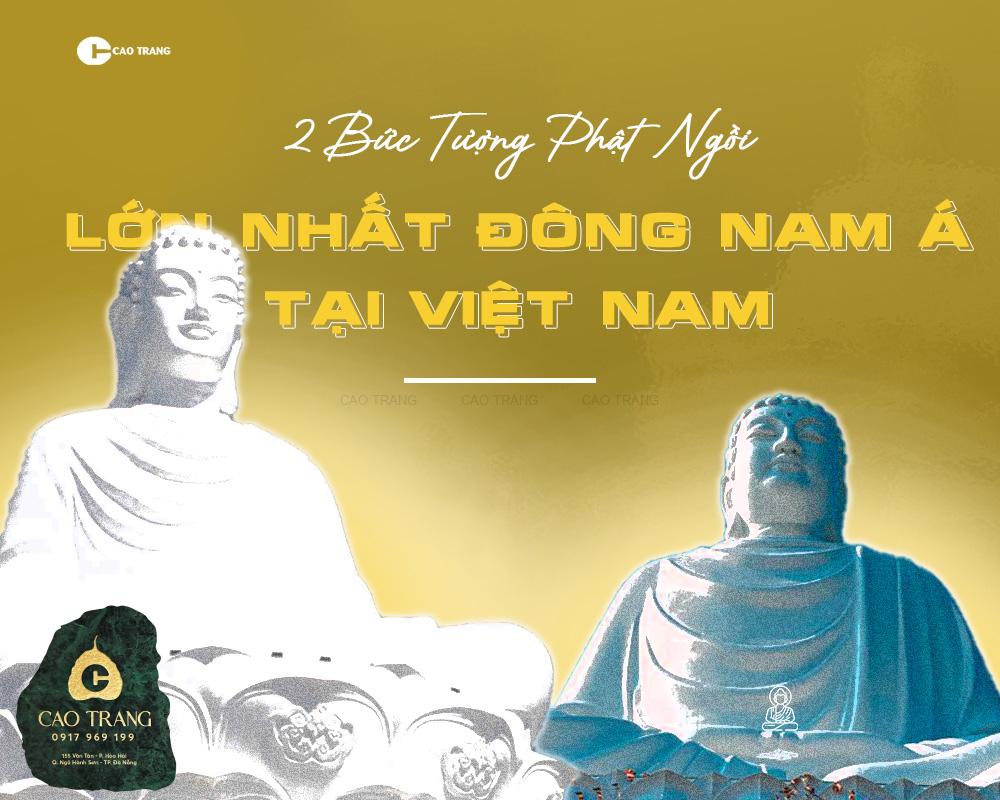 Tại Việt Nam, có 2 bức tượng Phật Ngồi Lớn Nhất Đông Nam Á sẽ khiến bạn ngạc nhiên bởi vẻ đẹp tuyệt vời và đầy ý nghĩa. Hãy đến tham quan những tượng Phật đẹp nhất đông nam á, để khám phá những giá trị tuyệt vời của đạo Phật.