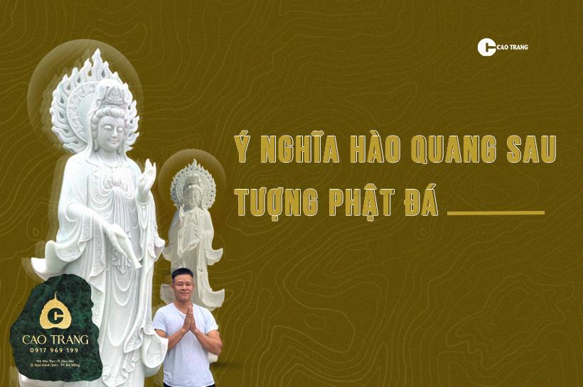 Giải mã ý nghĩa vòng hào quang sau tượng Phật đá