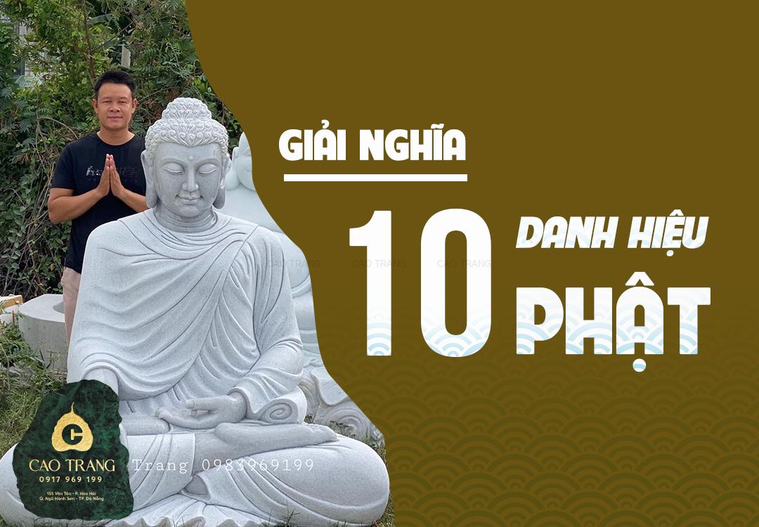 Tìm hiểu về 10 danh hiệu Phật Thích Ca hay còn gọi là Thập hiệu