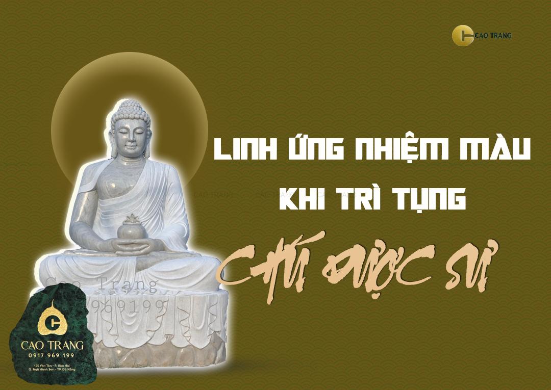 Linh Ứng Nhiệm Màu Khi Trì Tụng Chú Dược Sư - Tượng Phật Đá Cao Trang