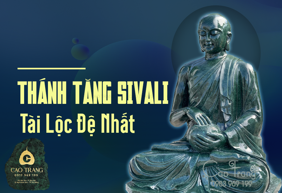 Tìm hiểu về thánh tăng Sivali - Tài lộc đệ nhất