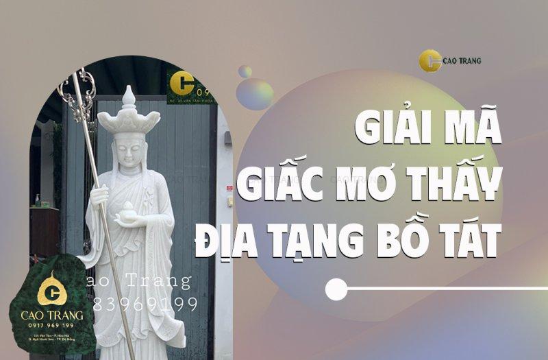 Giải mã những giấc mơ thấy Địa Tạng Vương Bồ Tát chính xác nhất