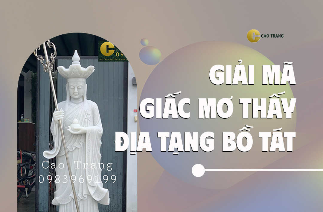 Giải mã những giấc mơ thấy Địa Tạng Vương Bồ Tát chính xác nhất