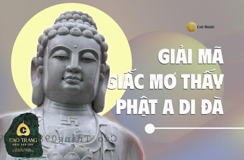 Giải mã giấc mơ thấy Phật A Di Đà chính xác nhất