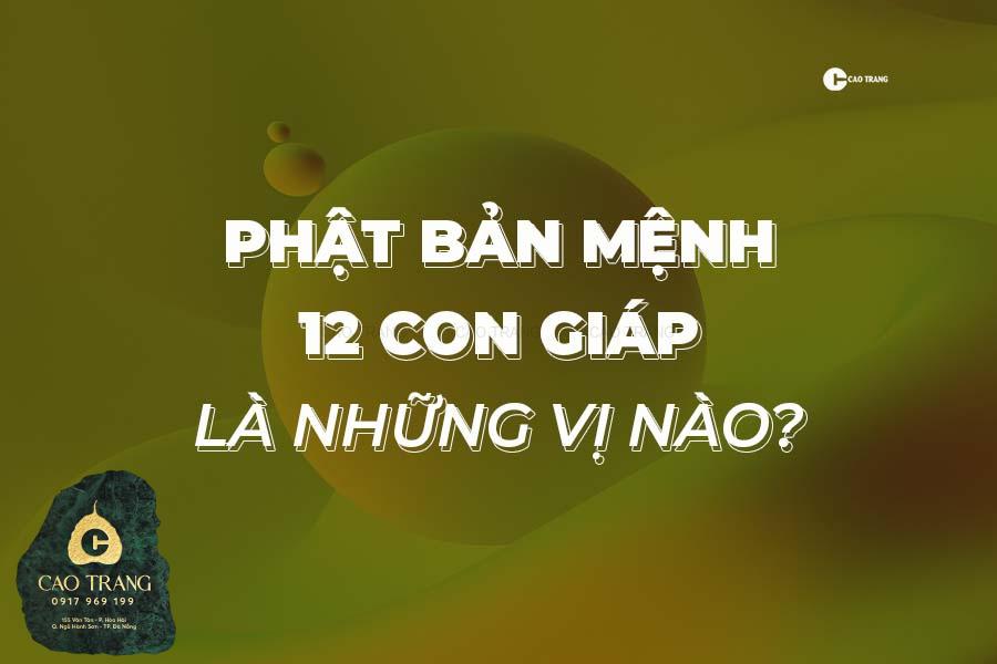 Phật bản mệnh 12 con Giáp là gì