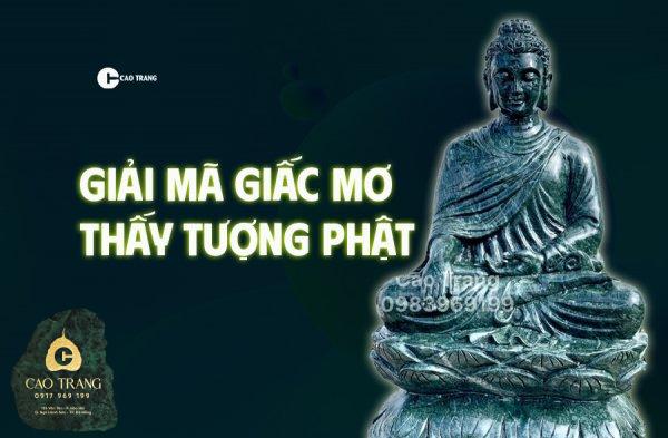 Giải mã giấc mơ thấy tượng Phật chính xác nhất