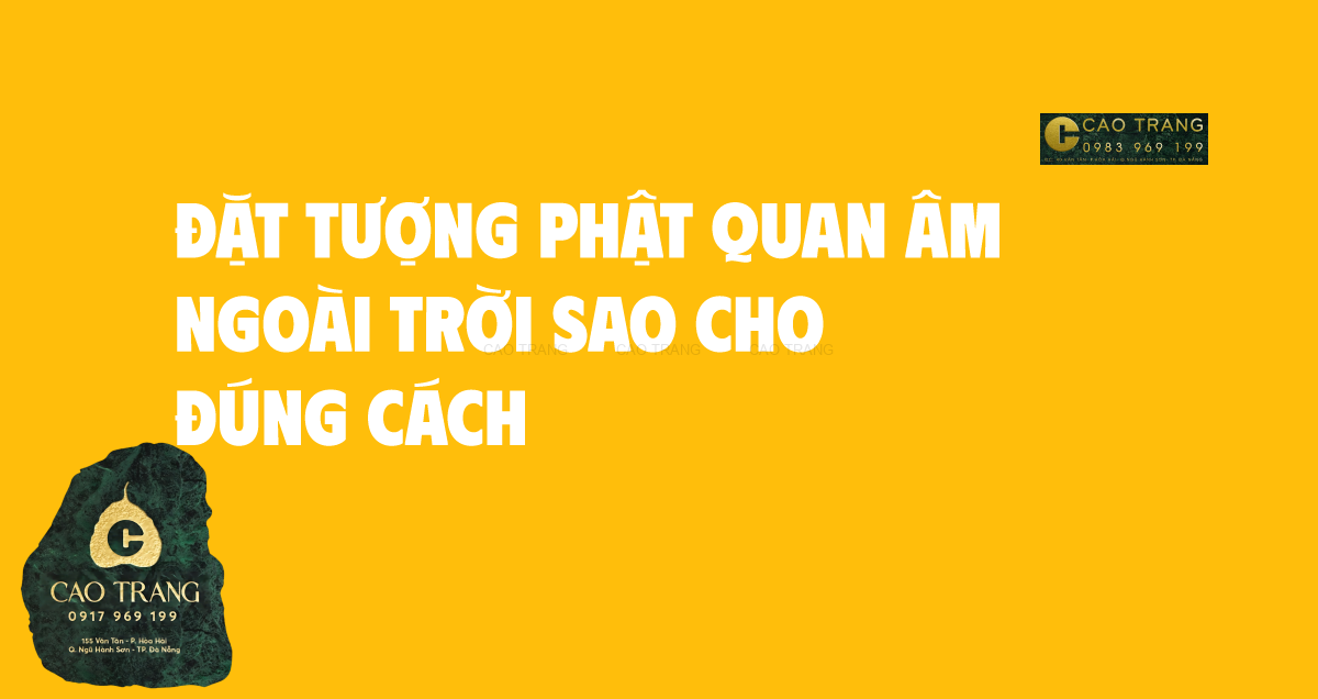 Đặt Tượng Phật Quan Âm Ngoài Trời Sao Cho Đúng Cách