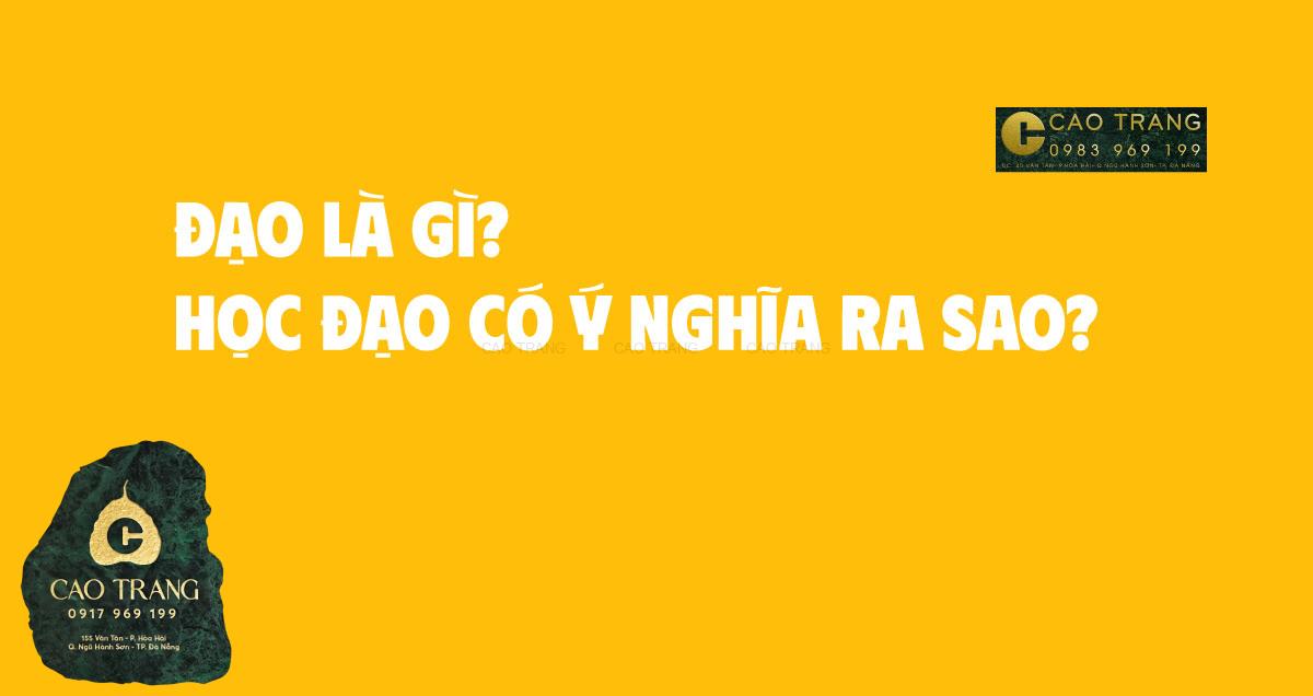 Đạo Là Gì? Học Đạo Có Ý Nghĩa Ra Sao?