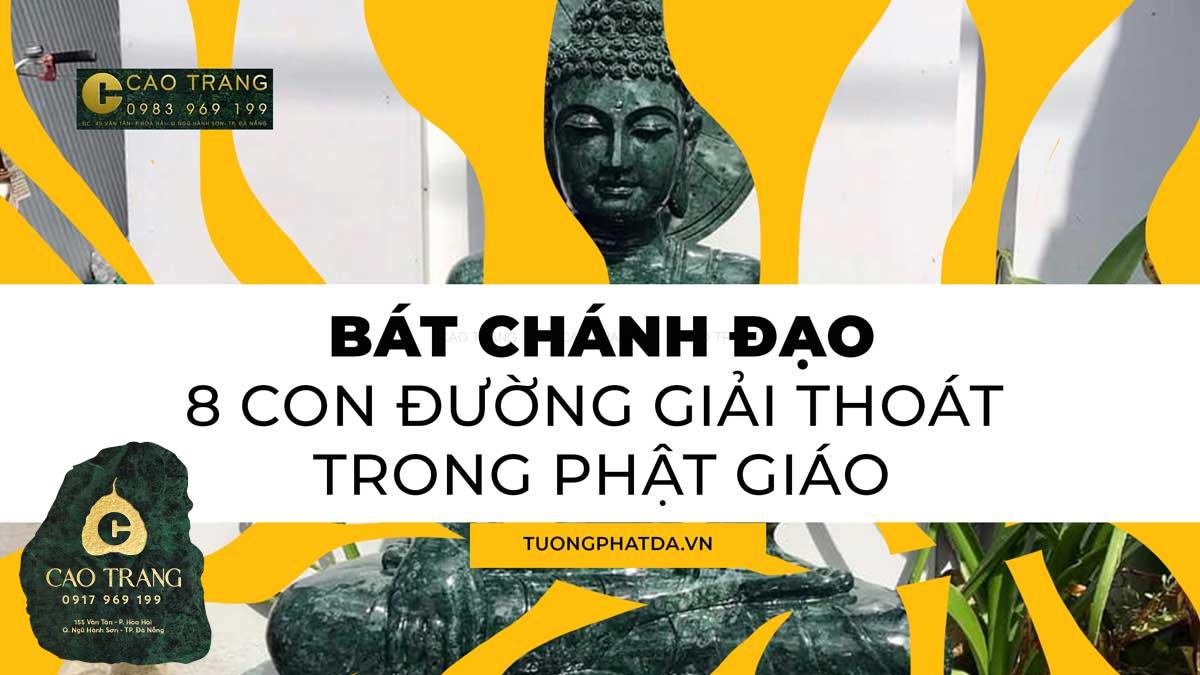 Bát Chánh Đạo - 8 Con Đường Giải Thoát Trong Phật Giáo