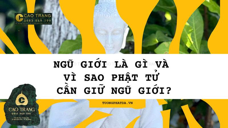 Ngũ Giới Là Gì Và Vì Sao Phật Tử Cần Giữ Ngũ Giới?