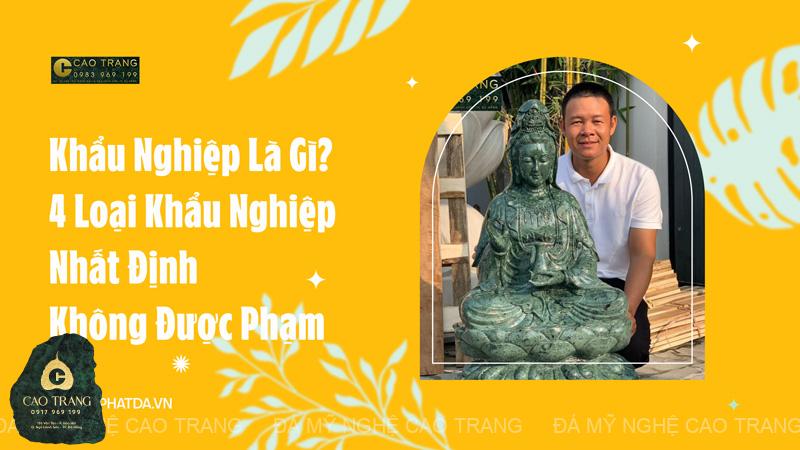 Khẩu Nghiệp Là Gì? 4 Loại Khẩu Nghiệp Nhất Định Không Được Phạm