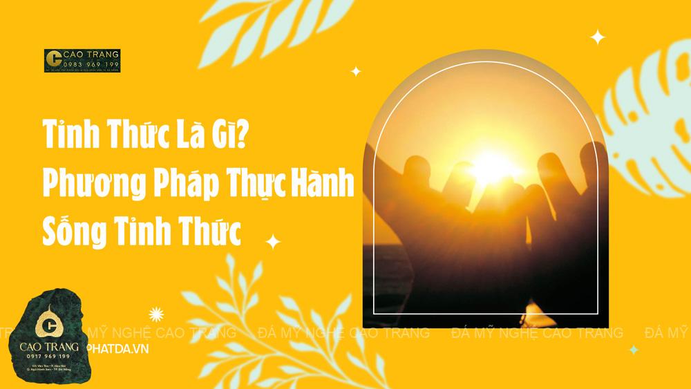 Tỉnh Thức Là Gì? Phương Pháp Thực Hành Sống Tỉnh Thức