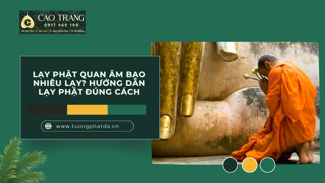 Lạy Phật Quan Âm Bao Nhiêu Lạy? Hướng Dẫn Lạy Phật Đúng Cách