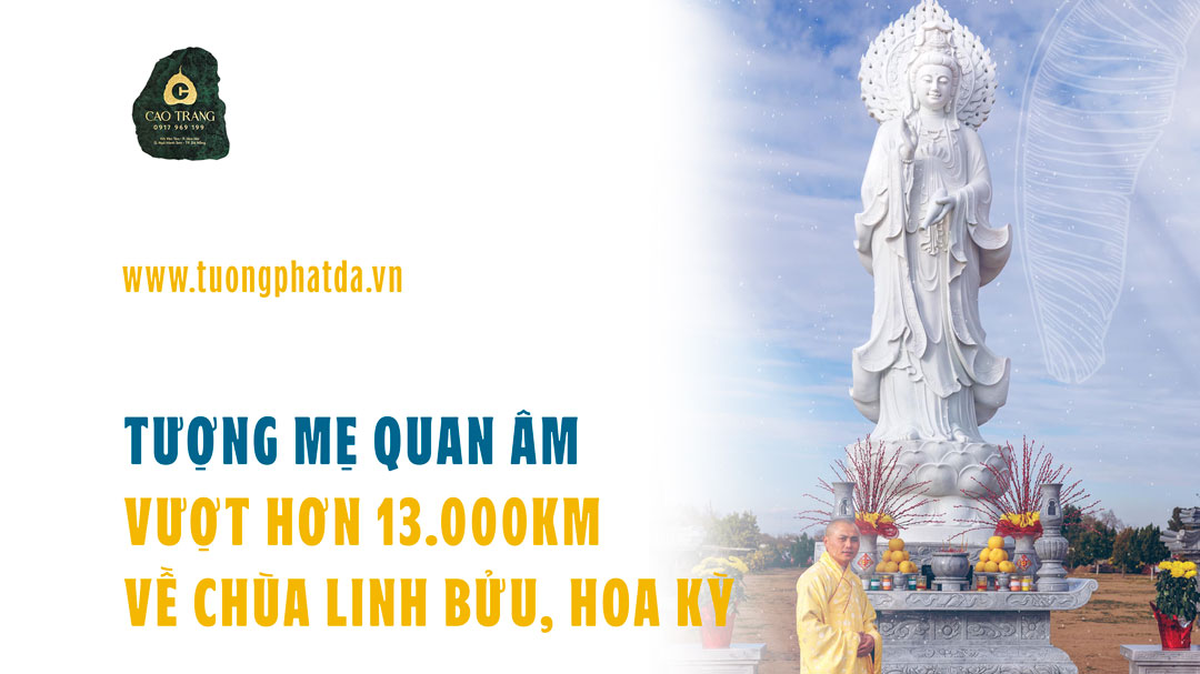 Tượng Mẹ Quan Âm về chùa Linh Bửu Hoa Kỳ