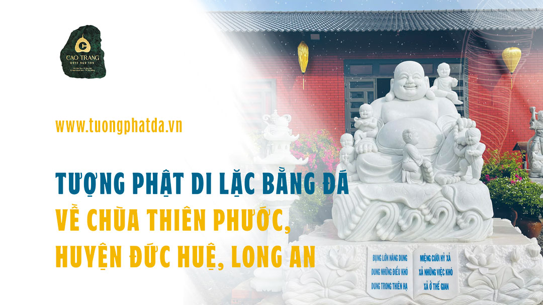 Tượng Phật Di Lặc bằng đá về chùa Thiên Phước