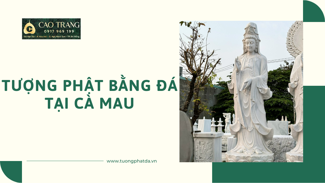 Địa chỉ bán tượng Phật bằng đá tại Cà Mau