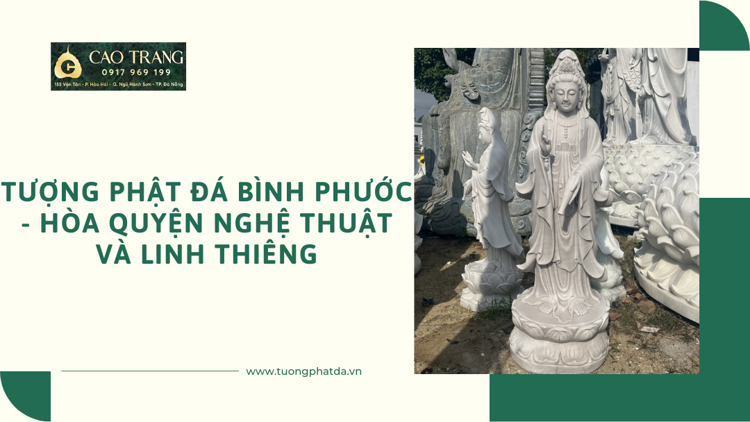 Tượng Phật Đá Bình Phước - Hòa Quyện Nghệ Thuật và Linh Thiêng