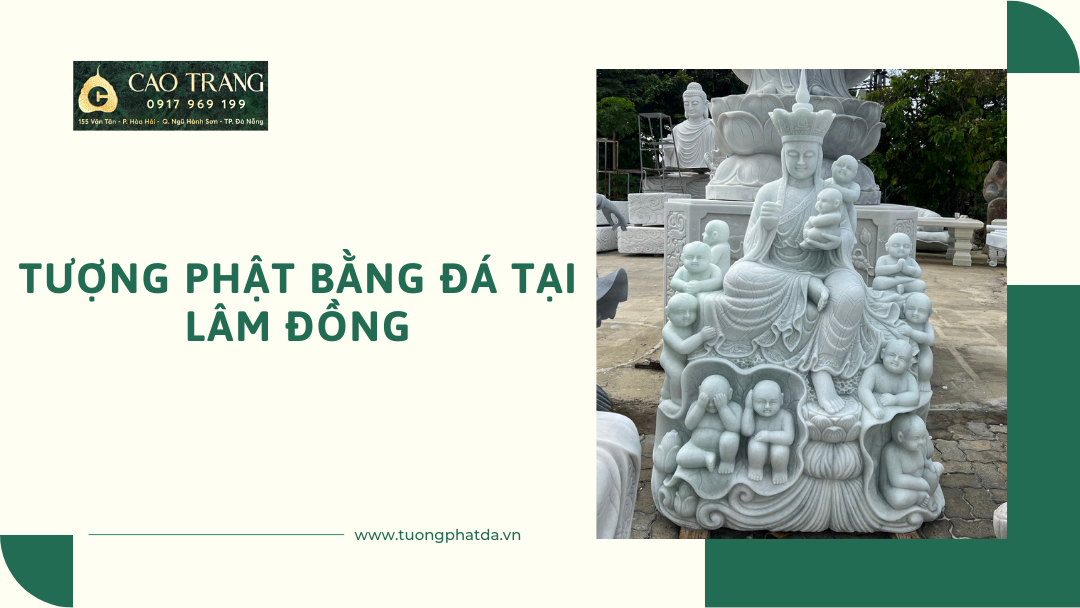 Sản phẩm tượng Phật bằng đá tại Lâm Đồng uy tín