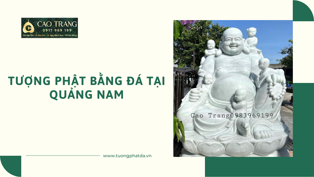 Tượng Phật bằng đá tại Quảng Nam đa dạng mẫu mã